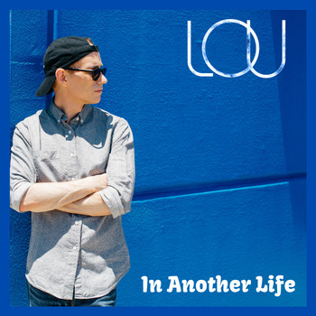 Lou - In Another Life