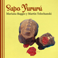 Mariana Baggio & Martin Telechanski - Sapo Yururú