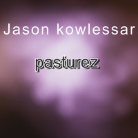 Jason kowlessar / - Pasturez