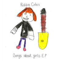 Robbie Coles / - Songs About Girls