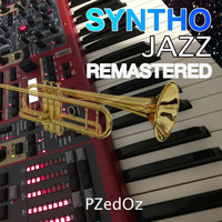 PZedOz / - Syntho Jazz Remastered