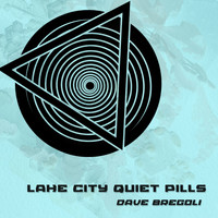 Dave Bregoli / - Lake City Quiet Pills