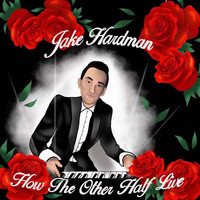 Jake Hardman / - How the Other Half Live