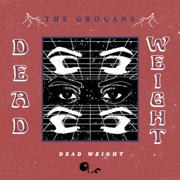 THE GROGANS - Dead Weight
