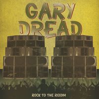 Gary Dread - Rock To The Riddim
