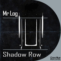 Mr Log - Shadow Row