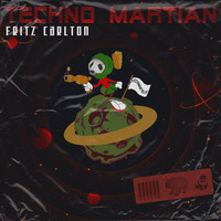 Fritz Carlton - Techno Martian