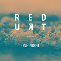 Redukt - One Night