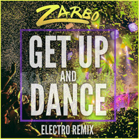 Zarbo / - Get Up and Dance (Electro Remix)