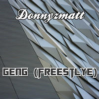 Donnyzmatt / - Geng (Freestyle)