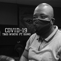 Tbos Nyathi - Covid 19 (feat. kamo)