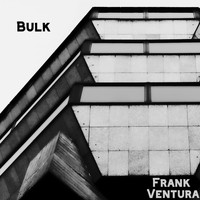 Frank Ventura - Bulk (Original Mix)