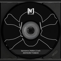 Anthony Tomov - Ignorance | Addict | Crack