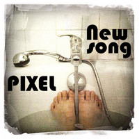 Pixel - New Song