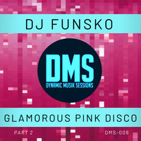 DJ Funsko - Glamorous Pink Disco, Pt. 2