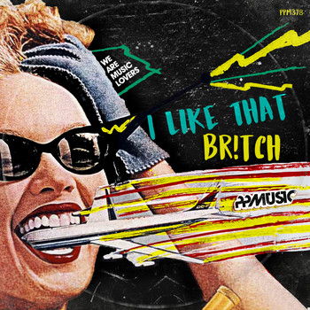 Br!tch - I Like That