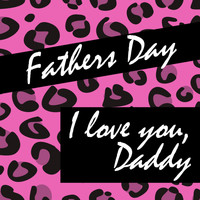 Countdown Singers - Father's Day - I Love You Daddy