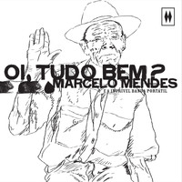 Marcelo Mendes / - Oi, Tudo Bem?