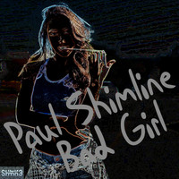 Paul Shimline - Bad Girl