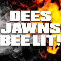 KPH / - Dees Jawns Bee Lit!