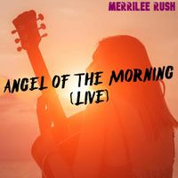 Merrilee Rush - Angel of the Morning (Live)