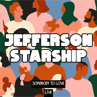 Jefferson Starship - Somebody to Love (Live)