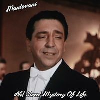 Mantovani - Ah! Sweet Mystery of Life