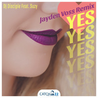 DJ Disciple feat. Suzy - Yes (Jayden Voss Remix)