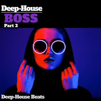 Various Artists - Deep Boss, Pt. 3 (A Deep House Session)
