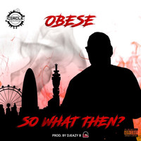 Obese - So What Then (Explicit)