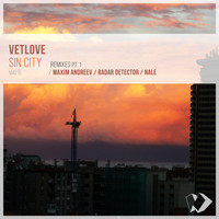 VetLove - Sin City (Remixes, Pt. 1)