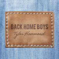 Tyler Hammond - Back Home Boys
