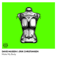 David Museen & Erik Christiansen - Make My Body
