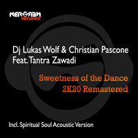 DJ Lukas Wolf & Christian Pascone feat. Tantra Zawadi - Sweetness of the Dance (2K20 Remastered)