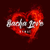 Kymaï - Bacha Love