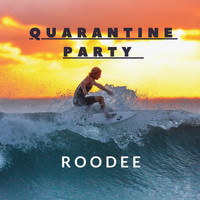 Roodee - Quarantine Party