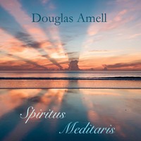 Douglas Amell - Spiritus Meditaris