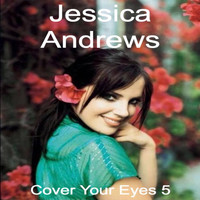 Jessica Andrews - Cover Your Eyes 5