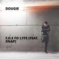 Dougie - F.O.E Fo Lyfe (Explicit)