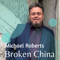 Michael Roberts - Broken China