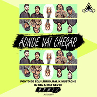 Ponto De Equilíbrio - Aonde Vai Chegar (Malik Mustache, DJ CIA, May Seven Remix)