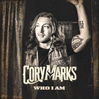 Cory Marks - Who I Am (Explicit)
