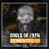 Owls Of Filth - DEMENTED