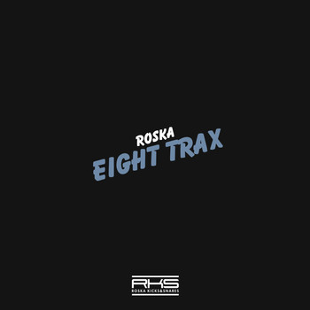 Roska - Eight Trax (Explicit)