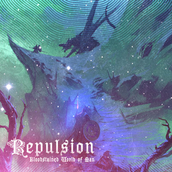 Repulsion - Bloodstained World Of Man