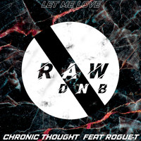 Chronic Thought feat. Rogue-T - Let Me Love