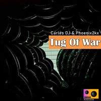 Carles DJ with Phoenix2kx - Tug of War