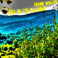 Frank Muller - Get in the Balance