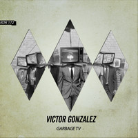Victor Gonzalez - Garbage TV