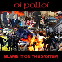 Oi Polloi - Blame It on the System
